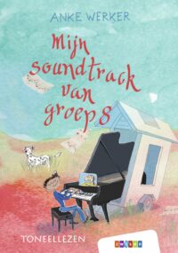 Toneellezen – Mijn soundtrack van groep 8 - Anke Werker, Katrien Holland