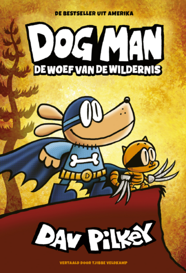 Dog Man 6 – Dog Man: De woef van de wildernis