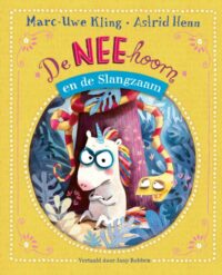 De NEEhoorn en de Slangzaam - Marc-Uwe Kling, Astrid Henn