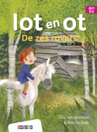 lot en ot – De zes rovers - Elisa van Spronsen, Ann De Bode