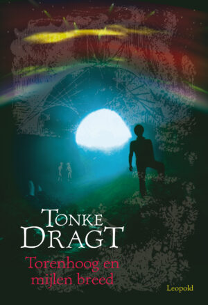 Torenhoog en mijlen breed - Tonke Dragt