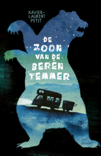 De zoon van de berentemmer - Xavier-Laurent Petit
