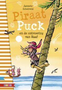 Piraat Puck en de ontvoering van Raaf - Janneke Schotveld, Marja Meijer